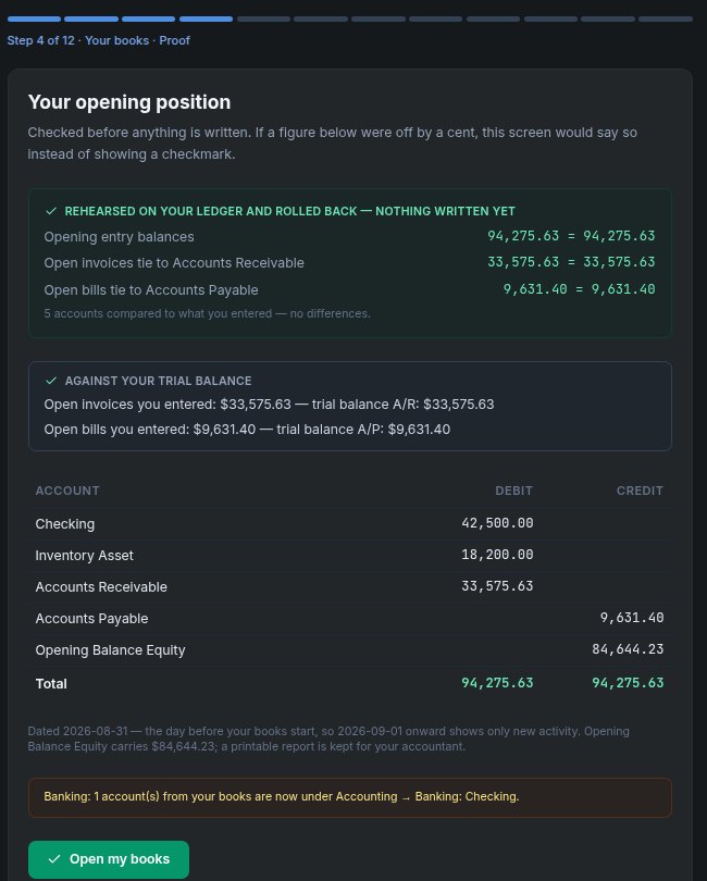 Pulse Your opening position proof screen: rehearsed on your ledger and rolled back, nothing written yet. Opening entry balances, open invoices tie to Accounts Receivable, open bills tie to Accounts Payable, all matching